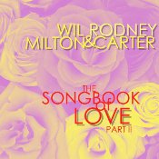 Wil Milton & Rodney Carter - The Songbook of Love Part II
