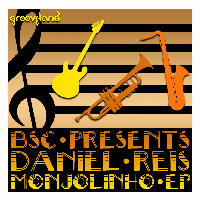 BSC presents Daniel Reis - Monjolinho EP