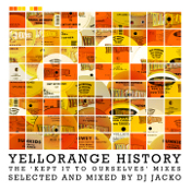 Yellorange History - The 'Kept it to Ourselves' Mixes