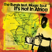 The Rurals featuring Magic Soul - It's hot in Africa