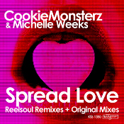 Cookie Monsterz & Michelle Weeks - Spread love (ReelSoul Remixes)