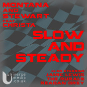 Montana & Stewart featuring Christa - Slow & steady