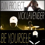 Vick Lavender & DJN Project - Be yourself