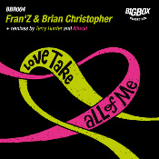 Fran'Z & Brian Christopher - Love take all of me