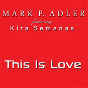 Mark P. Adler featuring Kira Semanas - This is love (Josh Milan Remix)