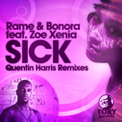 Rame & Bonora featuring Zoe Xenia - Sick (Quentin Harris Remixes)
