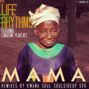 Life Rhythms featuring Lungiswa Plaaitjies - Mama