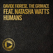 Davide Fiorese & The Grimace featuring Natasha Watts - Humans