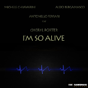 Michele Chiavarini, Antonello Ferrari & Aldo Bergamasco feat Cheryl Porter - I'm so alive