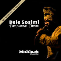 Dele Sosimi - Turbulent times (Unreleased Remixes)