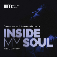 Groove Junkies featuring Solomon Henderson - Inside my soul (Mark di Meo Remix)