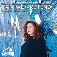 Brian Power presents Kathy Kosins - Can we pretend (The SoulHouse Mixes)