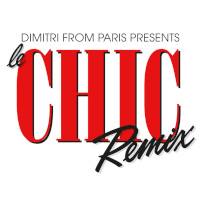 Dimitri from Paris presents - Le Chic Remix