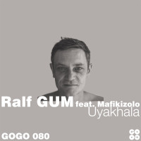 Ralf GUM featuring Mafikizolo - Uyakhala