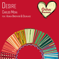 Carlos Mena featuring Azania Brothers & Osunlade - Desire