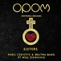Paris Cesvette & Brutha Basil featuring Will Downing - Sisters