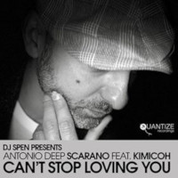 Antonio Deep Scarano featuring Kimicoh - Can't stop loving you