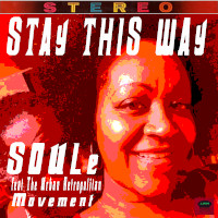  SOULe featuring The Urban Retropolitan Movement - Stay this way