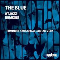 Fuminori Kagajo featuring Jaidene Veda - The blue (AtJazz Remixes)