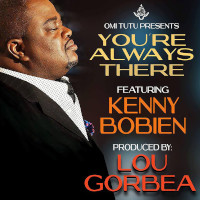 Lou Gorbea featuring Kenny Bobien  - You're always there (2020 Mix)