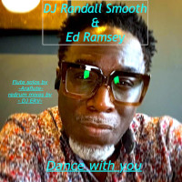 DJ Randall Smooth & Ed Ramsey - Dance with you