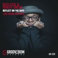 Bizio Cool & Robert Owens - Reflect on the days (Luis Radio Remixes)
