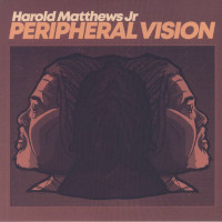 Harold Matthews Jr - Peripheral vision (Album Sampler)