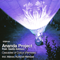 Ananda Project featuring Gaelle Adisson - Cascades of colour (Manoo Remixes)