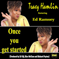 Tracy Hamlin featuring Ed Ramsey - Once you get started