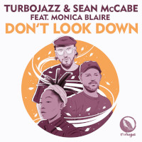 Turbojazz & Sean McCabe featuring Monica Blaire - Don't look down
