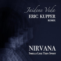 Jaidene Veda - Smells like teen spirit (Eric Kupper Remixes)