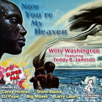 Willy Washington featuring Teddy B Jamison - Now you're my heaven