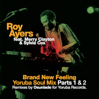 Roy Ayers featuring Merry Clayton and Silvia Cox - Brand new feeling (Yoruba Soul Remixes)