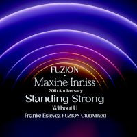 Fuzion & Maxine Inniss - Standing strong (without U) (Franke Estevez FUZION ClubMixed)