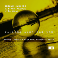 Groove Junkies & Distant People & Lisa Shaw -  Falling hard for you (Groove Junkies & Deep Soul Syndicate Remix)