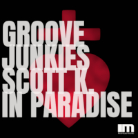 Groove Junkies & Scott K - In paradise