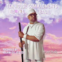 Brutha Basil & Kelvin Sylvester - Ten house commandments